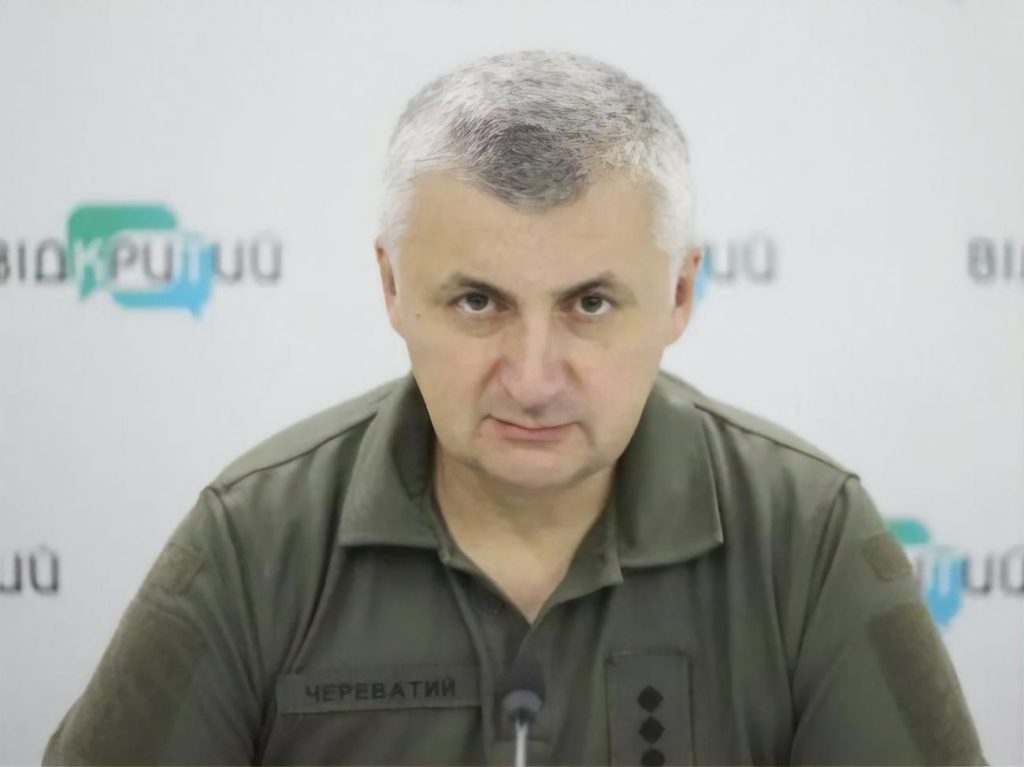 Сергій Череватий: Виснажуємо ворога. Коли будуть сприятливі фактори, війська перейдуть до рішучих дій